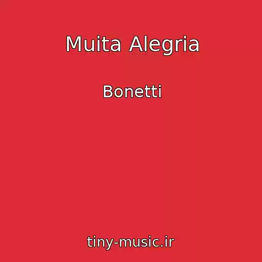 کاور آهنگ Muita Alegria از Bonetti