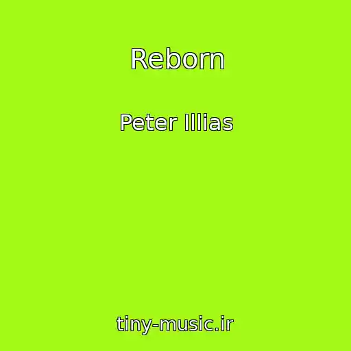 کاور آهنگ Reborn از Peter Illias