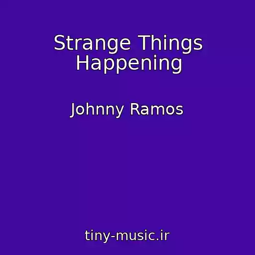 کاور آهنگ Strange Things Happening از Johnny Ramos