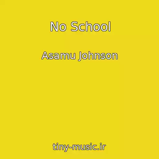 کاور آهنگ No School از Asamu Johnson