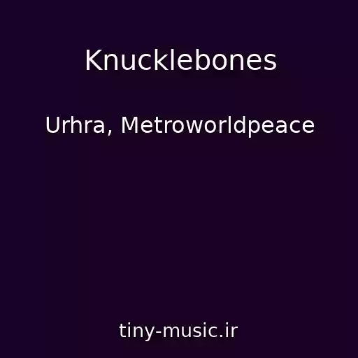 کاور آهنگ Knucklebones از Urhra, Metroworldpeace