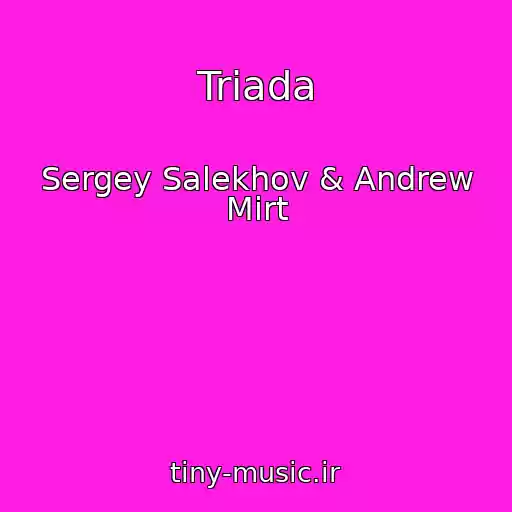 کاور آهنگ Triada از Sergey Salekhov & Andrew Mirt
