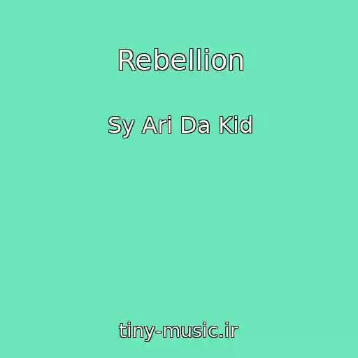 کاور آهنگ Rebellion از Sy Ari Da Kid