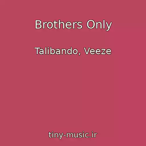 کاور آهنگ Brothers Only از Talibando, Veeze