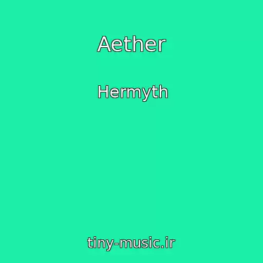 کاور آهنگ Aether از Hermyth