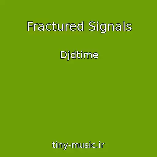 کاور آهنگ Fractured Signals از Djdtime