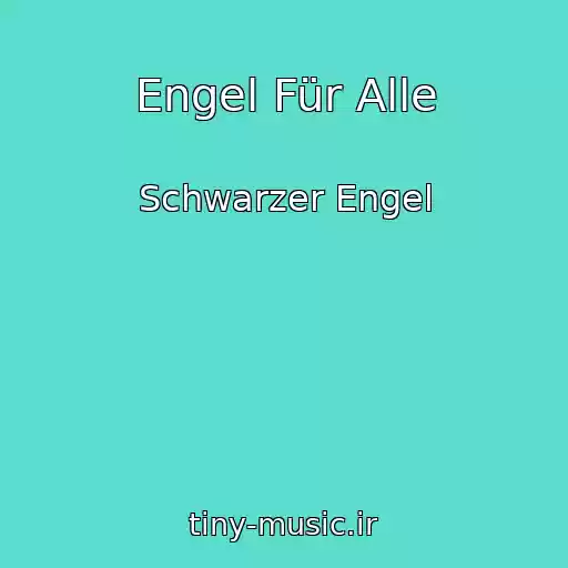 کاور آهنگ Engel Für Alle از Schwarzer Engel