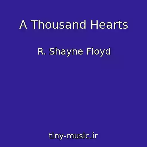 کاور آهنگ A Thousand Hearts از R. Shayne Floyd