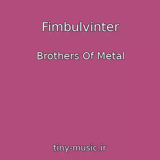 کاور آهنگ Fimbulvinter از Brothers Of Metal