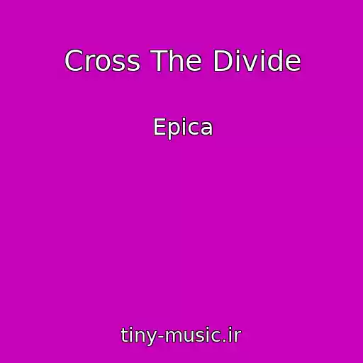 کاور آهنگ Cross The Divide از Epica