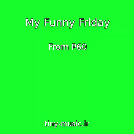 کاور آهنگ My Funny Friday از From P60