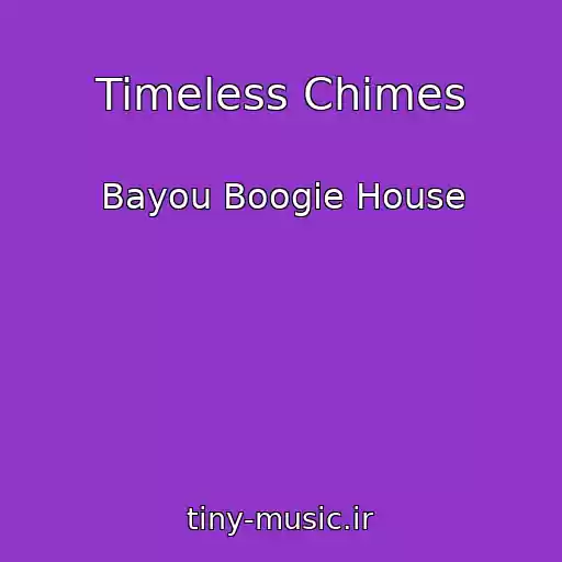 کاور آهنگ Timeless Chimes از Bayou Boogie House