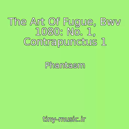 کاور آهنگ The Art Of Fugue, Bwv 1080: No. 1, Contrapunctus 1 از Phantasm