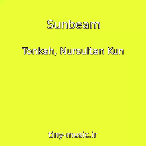 کاور آهنگ Sunbeam از Tonkah, Nursultan Kun