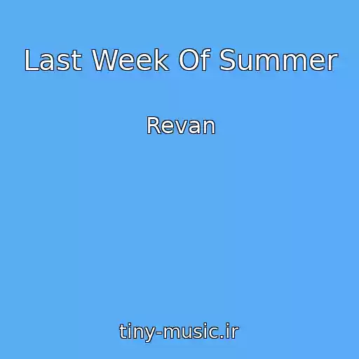 کاور آهنگ Last Week Of Summer از Revan