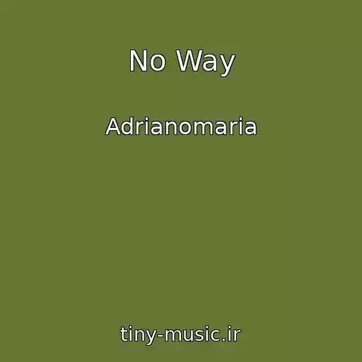 کاور آهنگ No Way از Adrianomaria