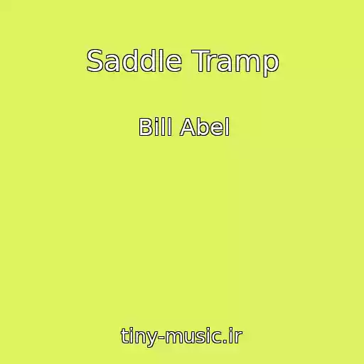 کاور آهنگ Saddle Tramp از Bill Abel