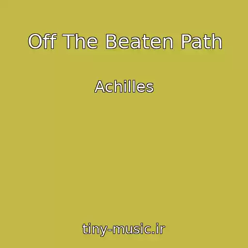 کاور آهنگ Off The Beaten Path از Achilles