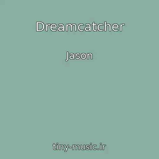 کاور آهنگ Dreamcatcher از Jason