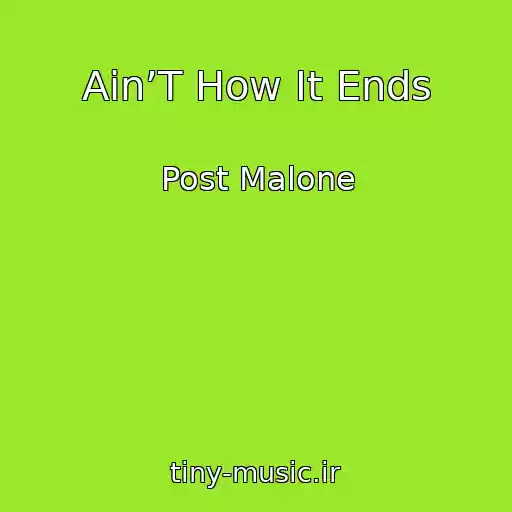 کاور آهنگ Ain’T How It Ends از Post Malone