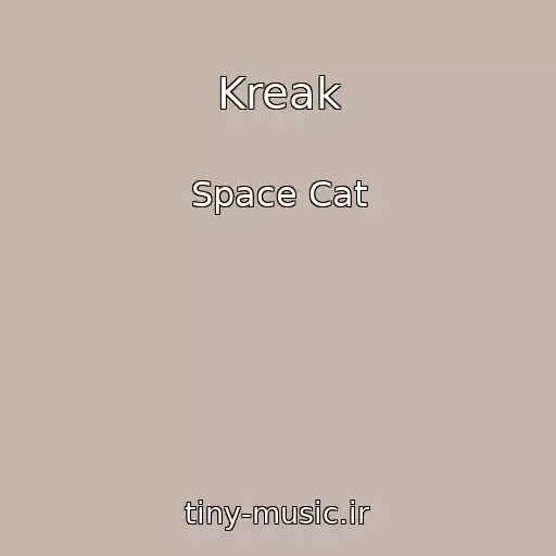 کاور آهنگ Kreak از Space Cat
