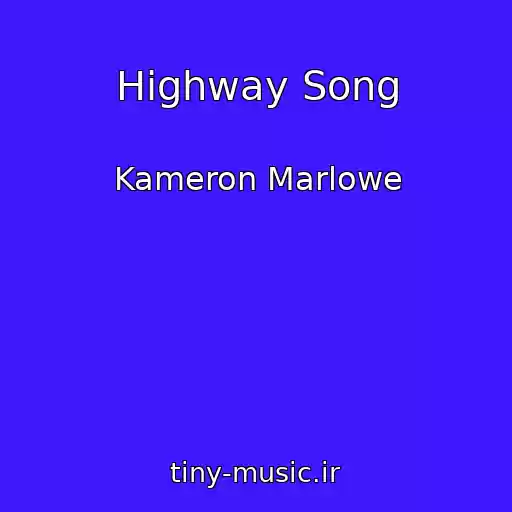 کاور آهنگ Highway Song از Kameron Marlowe