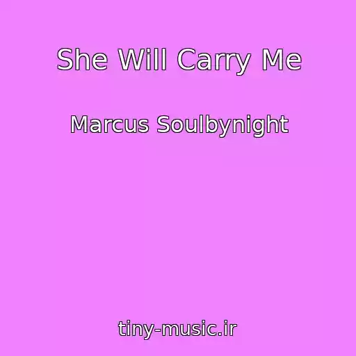 کاور آهنگ She Will Carry Me از Marcus Soulbynight