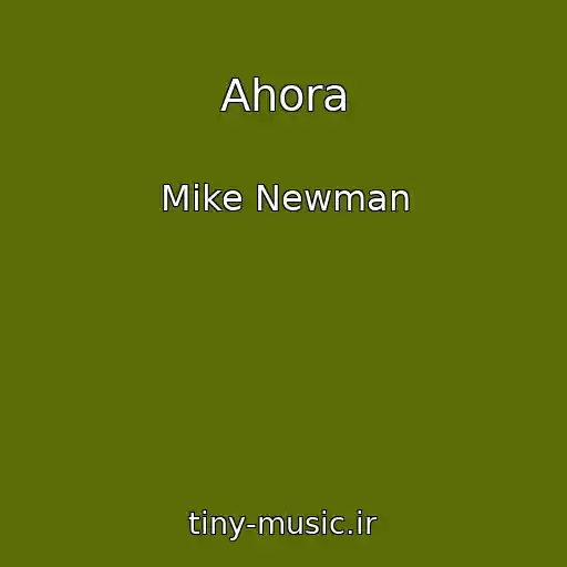 کاور آهنگ Ahora از Mike Newman