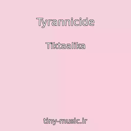 کاور آهنگ Tyrannicide از Tiktaalika