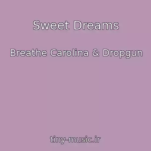 کاور آهنگ Sweet Dreams از Breathe Carolina & Dropgun