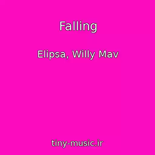 کاور آهنگ Falling از Elipsa, Willy Mav