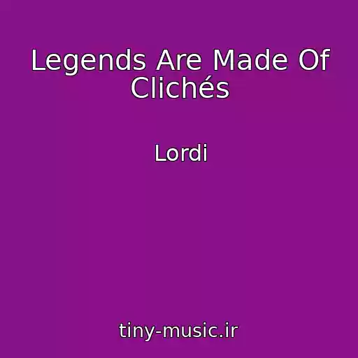 کاور آهنگ Legends Are Made Of Clichés از Lordi