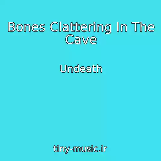 کاور آهنگ Bones Clattering In The Cave از Undeath
