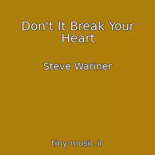 کاور آهنگ Don't It Break Your Heart از Steve Wariner