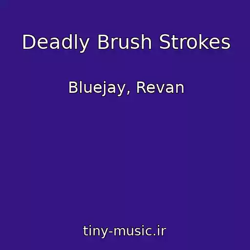 کاور آهنگ Deadly Brush Strokes از Bluejay, Revan