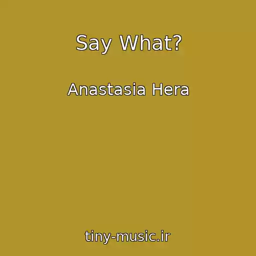 کاور آهنگ Say What? از Anastasia Hera