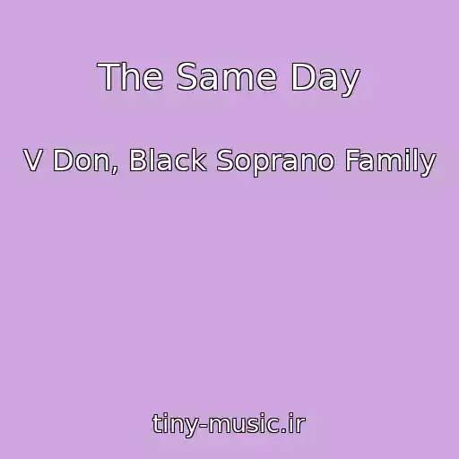 کاور آهنگ The Same Day از V Don, Black Soprano Family