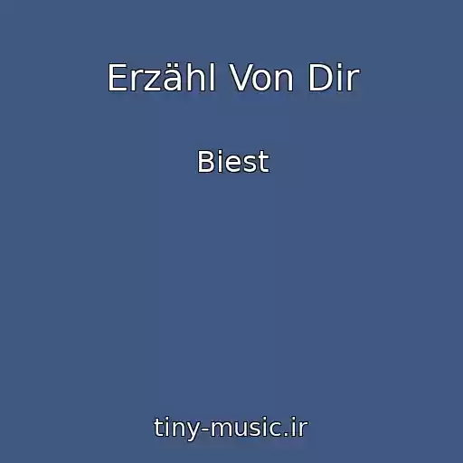 کاور آهنگ Erzähl Von Dir از Biest