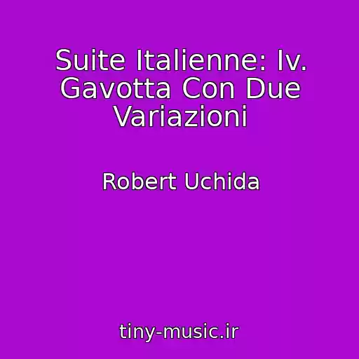 کاور آهنگ Suite Italienne: Iv. Gavotta Con Due Variazioni از Robert Uchida