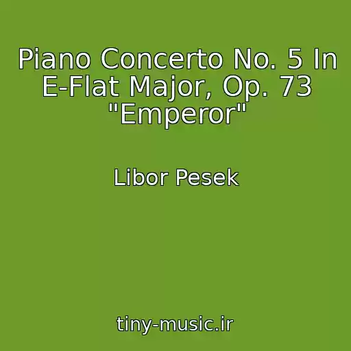 کاور آهنگ Piano Concerto No. 5 In E-Flat Major, Op. 73 "Emperor" از Libor Pesek
