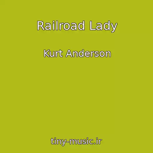 کاور آهنگ Railroad Lady از Kurt Anderson