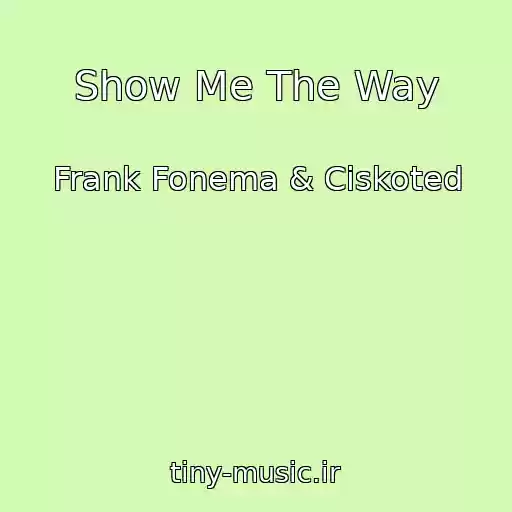 کاور آهنگ Show Me The Way از Frank Fonema & Ciskoted
