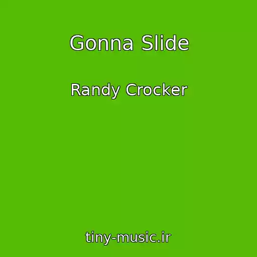 کاور آهنگ Gonna Slide از Randy Crocker