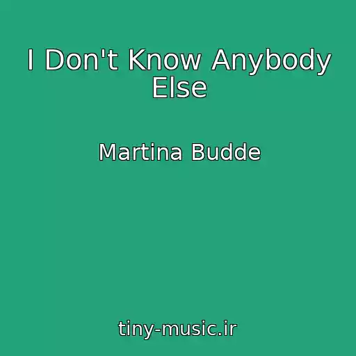 کاور آهنگ I Don't Know Anybody Else از Martina Budde