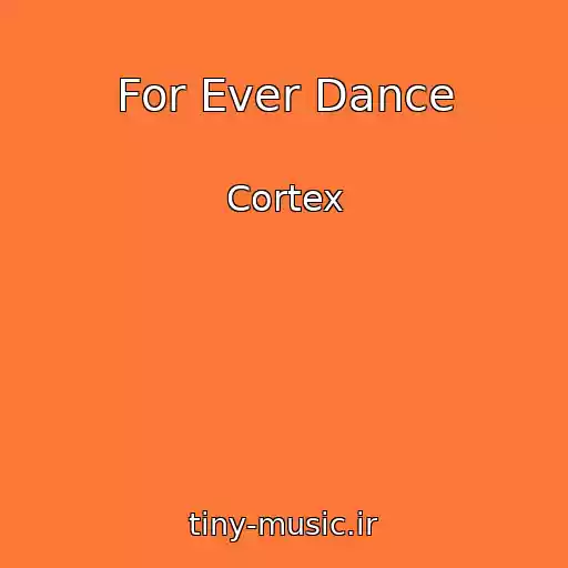 کاور آهنگ For Ever Dance از Cortex