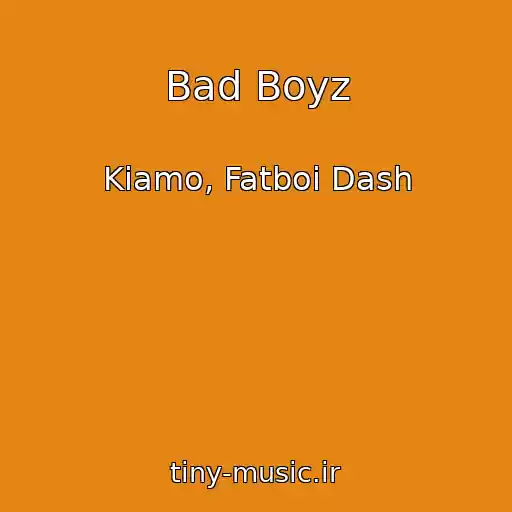 کاور آهنگ Bad Boyz از Kiamo, Fatboi Dash