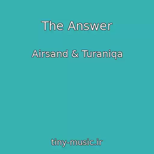 کاور آهنگ The Answer از Airsand & Turaniqa