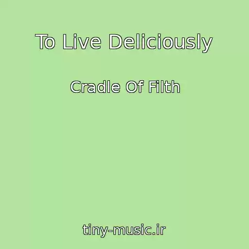 کاور آهنگ To Live Deliciously از Cradle Of Filth