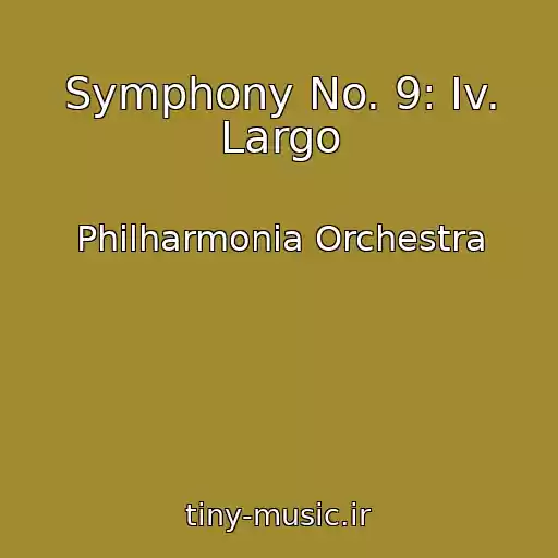 کاور آهنگ Symphony No. 9: Iv. Largo از Philharmonia Orchestra