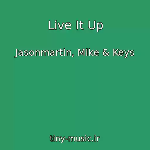 کاور آهنگ Live It Up از Jasonmartin, Mike & Keys